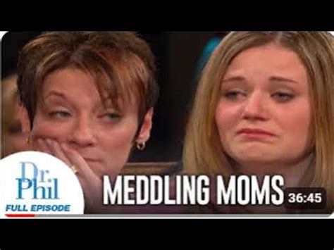 dr phil youtube full episodes|Meddling Moms .